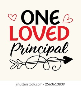 One Loved Principal- typography Valentine T-shirt Design 