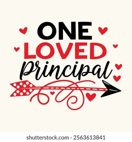 One Loved Principal- typography Valentine T-shirt Design 