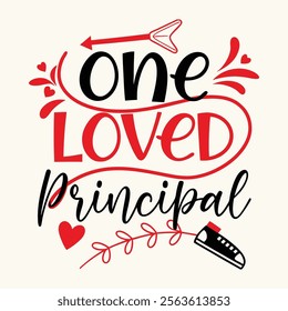 One Loved Principal- typography Valentine T-shirt Design 