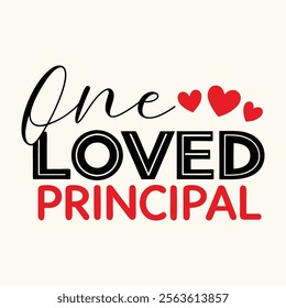 One Loved Principal- typography Valentine T-shirt Design 