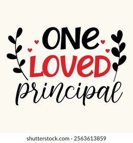 One Loved Principal- typography Valentine T-shirt Design 