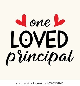 One Loved Principal- typography Valentine T-shirt Design 