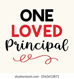 One Loved Principal- typography Valentine T-shirt Design 