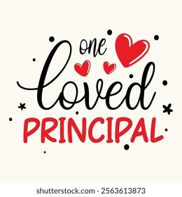 One Loved Principal- typography Valentine T-shirt Design 