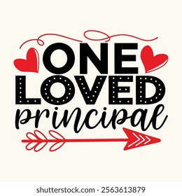 One Loved Principal- typography Valentine T-shirt Design 