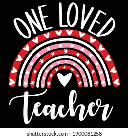 One Loved Teacher cut file, Modern Rainbow clip art, Boho Rainbow, Teacher Valentine's day design, Valentine's day vector