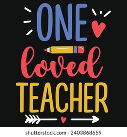 One loved teacher elementary school teachings typography tshirt design