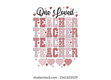 One Loved Teacher Valentine T-shirt Design