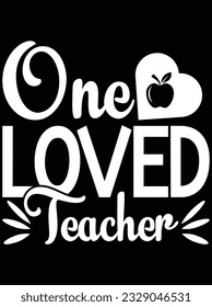 One loved teacher vector art design, eps file. design file for t-shirt. SVG, EPS cuttable design file