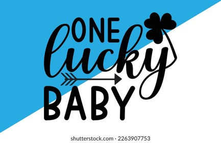 One Lucky Baby Design,St. Patrick's Day SVG Cut Files,St. Patrick's Day Retro SVG ,St Patrick's Day Quotes,