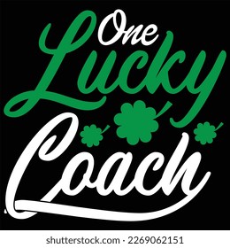 one lucky Coach Gift St Patrick's day T Shirt