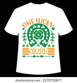 One Lucky Cousin, St. Patrick's Day Shirt Print Template, Lucky Charms, Irish, everyone has a little luck Typography Design