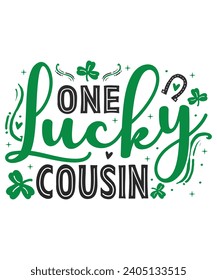 One lucky cousin St Patrick's day, Family Member St Patrick's Day
