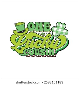 One lucky cousin St. Patrick's day design, St. Patrick's day colorful typography design