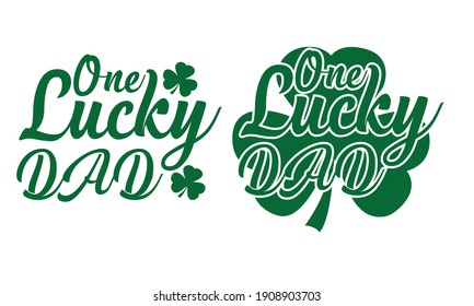 One  Lucky Dad - St Patricks Vector and Clip Art
