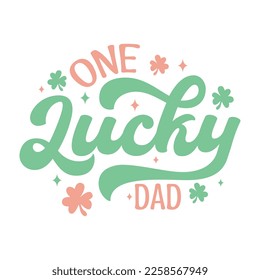 one lucky dad, st patricks day svg