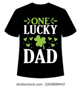 one lucky dad St. Patrick's Day Shirt Print Template, Lucky Charms, Irish, everyone has a little luck Typography Design