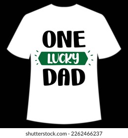 one lucky dad St. Patrick's Day Shirt Print Template, Lucky Charms, Irish, everyone has a little luck Typography Design