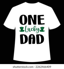 one lucky dad St. Patrick's Day Shirt Print Template, Lucky Charms, Irish, everyone has a little luck Typography Design