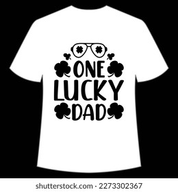 One Lucky Dad St. Patrick's Day Shirt Print Template, Lucky Charms, Irish, everyone has a little luck Typography Design