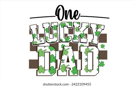 One Lucky Dad Sublimation T shirt design 