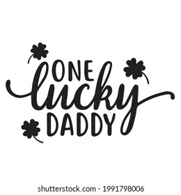 one lucky daddy background inspirational positive quotes, motivational, typography, lettering design