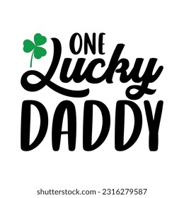 One lucky daddy, Father's day shirt design print template, SVG design, Typography design, web template, t shirt design, print, papa, daddy, uncle, Retro vintage style t shirt svg