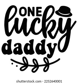 One Lucky Daddy, Happy Vater's Day Shirt Design Print Template, Papa, Daddy, Papa, Pop,