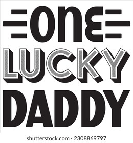 One Lucky Daddy SVG Design Vector File.