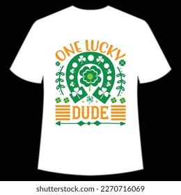 One Lucky Dude, St. Patrick's Day Shirt Print Template, Lucky Charms, Irish, everyone has a little luck Typography Design