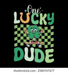 One lucky dude - St. Patrick's day quote vector t shirt design