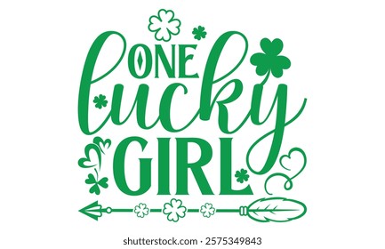 One Lucky Girl - St. Patrick’s Day T-Shirt Design Featuring Handmade Calligraphy Vector, Isolated on Black Background, Crafted for Cricut and Silhouette Users, EPS 10 Included for Versatility.