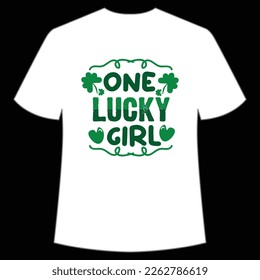 one lucky girl St. Patrick's Day Shirt Print Template, Lucky Charms, Irish, everyone has a little luck Typography Design