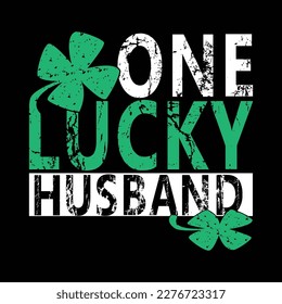 One Lucky Husband, Positive Life Husband Shirt Vector Illustration