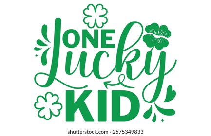 One Lucky Kid - St. Patrick’s Day T-Shirt Design, Featuring Handmade Calligraphy Vector Illustration, Isolated on Black Background, Compatible with Cricut and Silhouette, EPS 10 File Included.