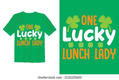 one Lucky lunch lady
This Is My New St Patrick's Day T Shirt Design.