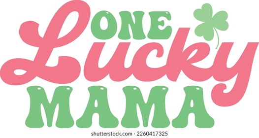 one lucky mama Best T-shirt Design for St.Patrick's Day Retro SVG in 2023.