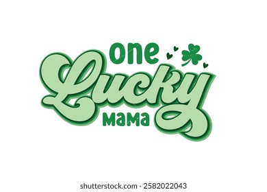 One Lucky Mama, Retro St. Patrick's Day Typography Sublimation T shirt design