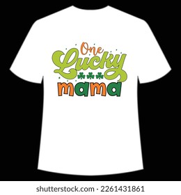 one lucky mama St. Patrick's Day Shirt Print Template, Lucky Charms, Irish, everyone has a little luck Typography Design