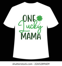 one lucky mama St. Patrick's Day Shirt Print Template, Lucky Charms, Irish, everyone has a little luck Typography Design