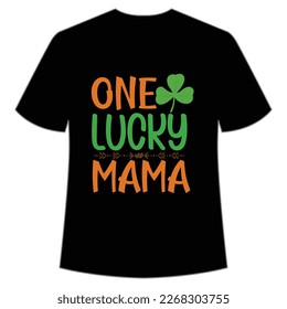 one lucky mama St Patrick's Day Shirt Print Template, Lucky Charms, Irish, everyone has a little luck Typography Design