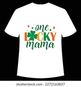 One Lucky Mama, St. Patrick's Day Shirt Print Template, Lucky Charms, Irish, everyone has a little luck Typography Design