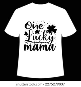 One Lucky Mama, St. Patrick's Day Shirt Print Template, Lucky Charms, Irish, everyone has a little luck Typography Design