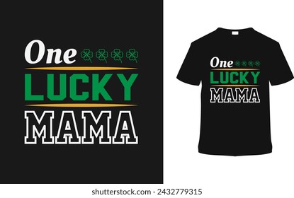 One Lucky Mama St. Patrick's Day Camiseta Diseño, ropa, ilustración vectorial, plantilla gráfica, impresión a pedido, telas, estilo retro, tipografía, vintage, eps 10, element, Patrick's Tee