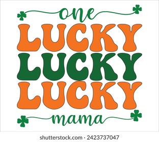  one Lucky mama SVG,St Patricks Day T-Shirt, St Patrick's Retro svg,Lucky Vibes T-shirt, Saint Patricks Day shirt, Happy St Patricks Day, Cut File for Cricut