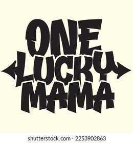 One Lucky Mama  t shirt designs vector file 