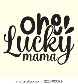 One Lucky Mama  t shirt designs vector file 