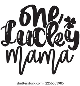 one lucky mama t shirt design