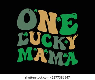 One Lucky Mama T-Shirt and Apparel Design. Mom SVG Cut File, Mother's Day Hand-Drawn Lettering Phrase, Isolated Typography, Trendy Illustration for Prints on Posters and Cards.