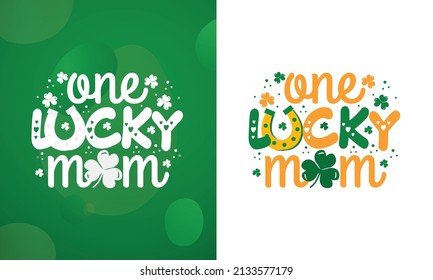One lucky mom, St Patrick's Day SVG Design
